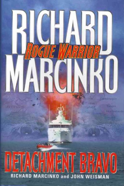 Rogue warrior. Detachment bravo / Richard Marcinko and John Weisman.