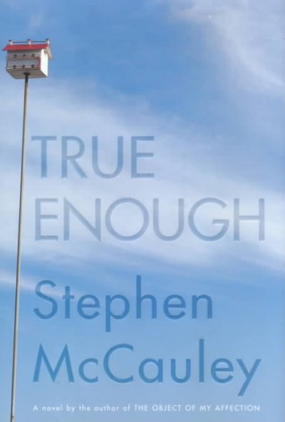 True enough / Stephen McCauley.