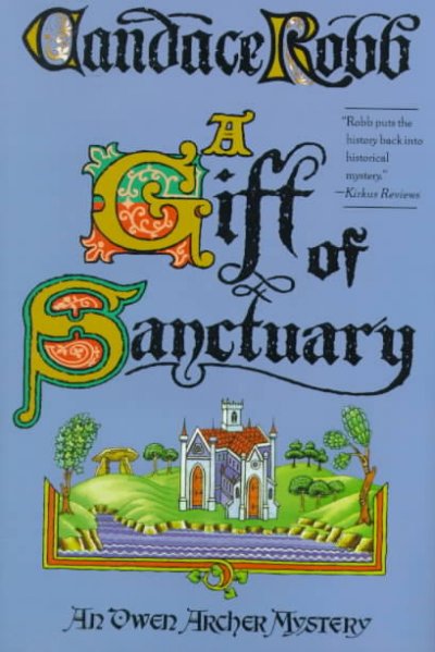 A gift of sanctuary : an Owen Archer mystery / Candace Robb.