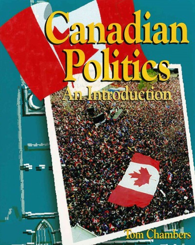 Canadian politics : an introduction / Tom Chambers.
