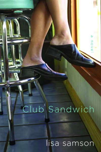 Club sandwich : a novel / Lisa Samson.