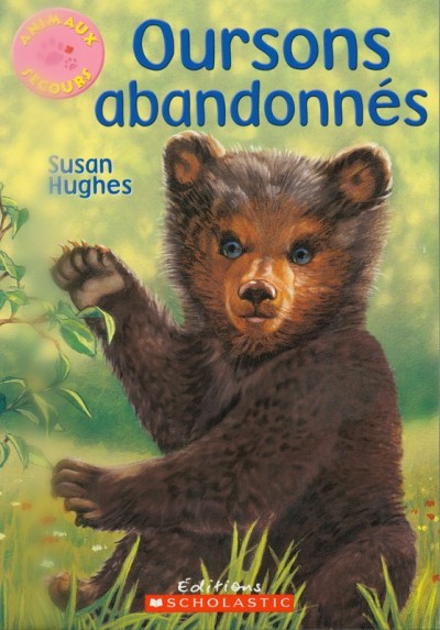 Oursons abandonnés / Susan Hughes ; couverture de Susan Gardos ; illustrations de Heather Graham ; texte français de Lucie Rochon-Landry.