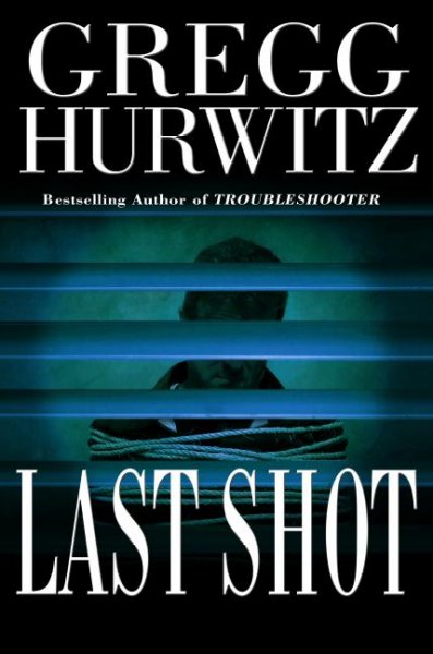 Last shot / Gregg Hurwitz.