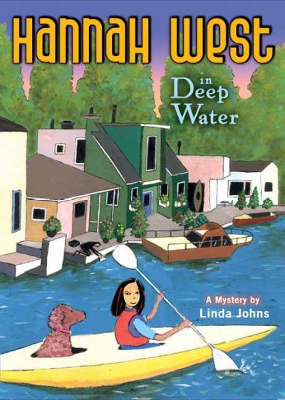 Hannah West in deep water : a mystery / by Linda Johns.