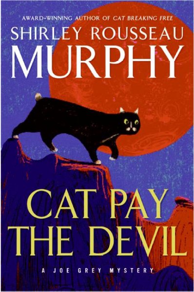 Cat pay the devil : a Joe Grey mystery / Shirley Rousseau Murphy.