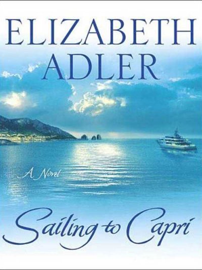 Sailing to Capri / Elizabeth Adler.
