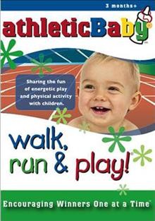 Athletic baby. Walk, run & play [videorecording].