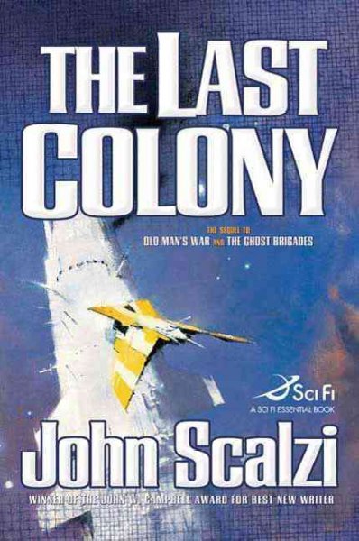 The last colony / John Scalzi.