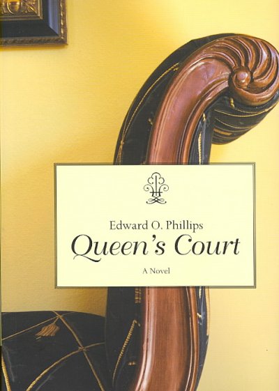 Queen's court : a novel / Edward O. Phillips.