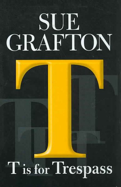 T is for trespass / Sue Grafton.