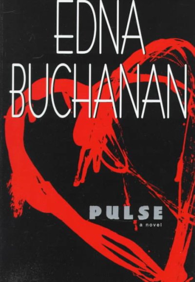 Pulse : a novel / Edna Buchanan.