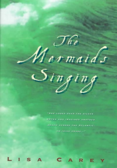 The mermaids singing / Lisa Carey.
