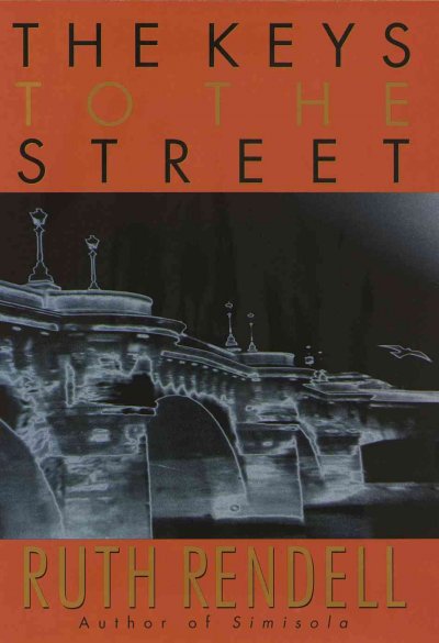 The keys to the street : a novel of suspense / Ruth Rendell.