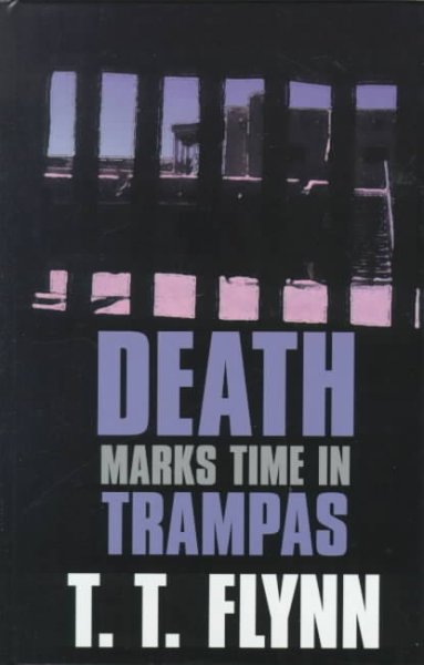 Death marks time in Trampas : a western quintet / T.T. Flynn.
