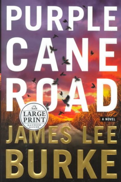 Purple cane road / James Lee Burke.