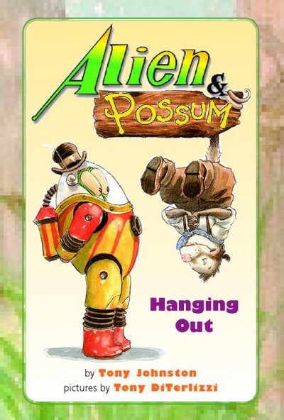 Alien & Possum hanging out / by Tony Johnston ; pictures by Tony DiTerlizzi.