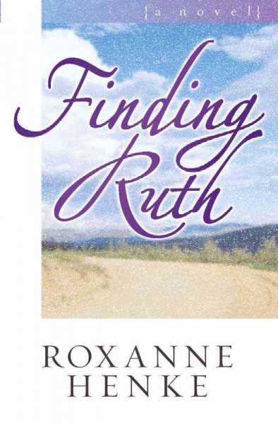 Finding Ruth / Roxanne Henke.