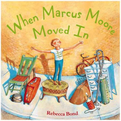 When Marcus Moore moved in / Rebecca Bond.