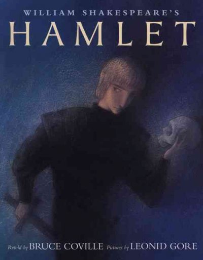 William Shakespeare's Hamlet / retold by Bruce Coville ; illustrated by Leonid Gore.