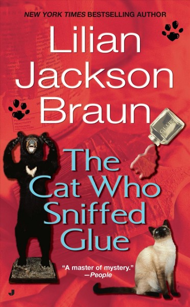 The cat who sniffed glue / Lilian Jackson Braun.