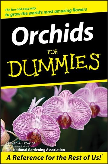 Orchids for dummies / by Steven A. Frowine and the National Gardening Association.