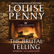 The brutal telling [sound recording] / by Louise Penny.