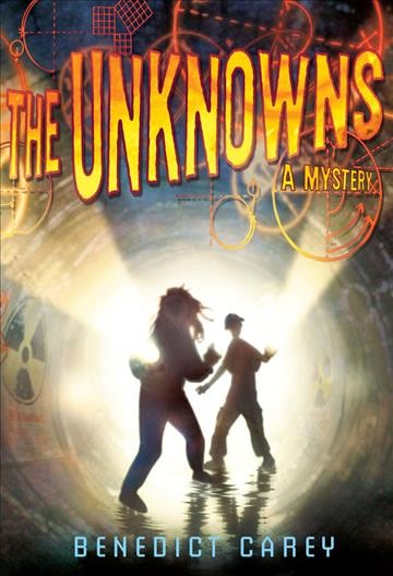 The unknowns : a mystery / Benedict Carey.