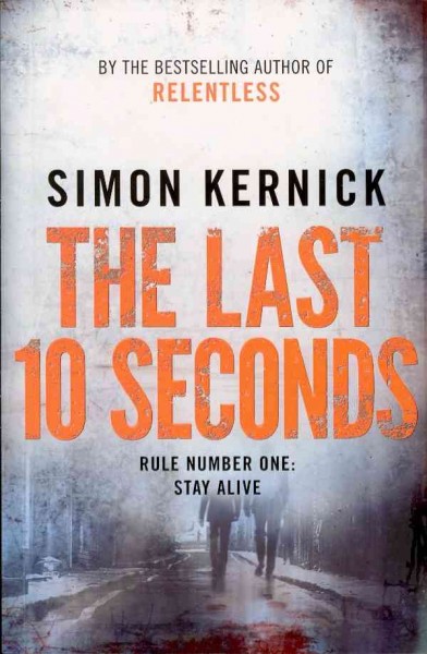 The last 10 seconds / Simon Kernick.