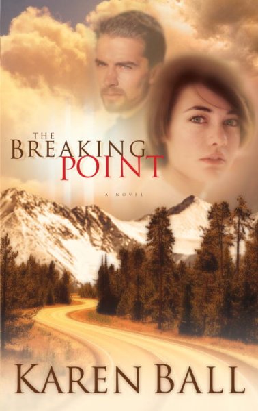The breaking point [book] : a novel / by Karen Ball.