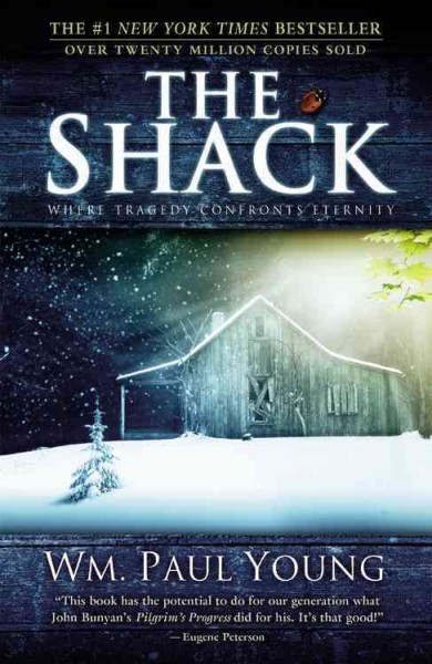 The shack : where tragedy confronts eternity / by Wm. Paul Young, in collaboration with Wayne Jacobsen and Brad Cummings.