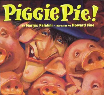 Piggie Pie! / by Margie Palatini ; illustrated by Howard Fine.