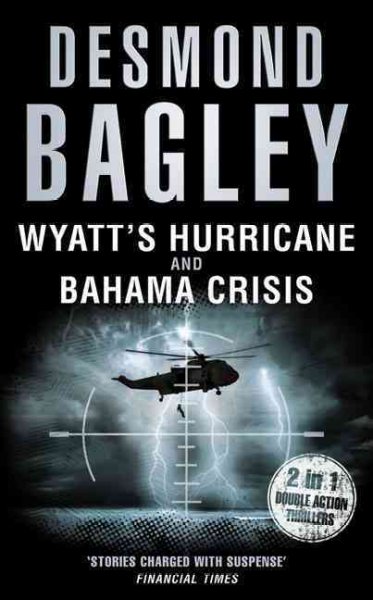 Wyatt's hurricane and : Bahama crisis / Desmond Bagley.