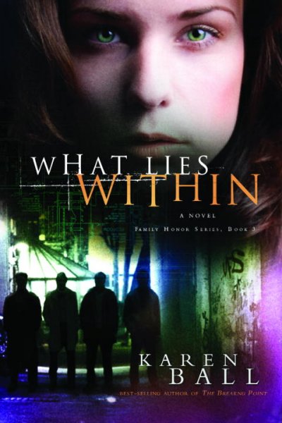What lies within : a novel / Karen Ball.