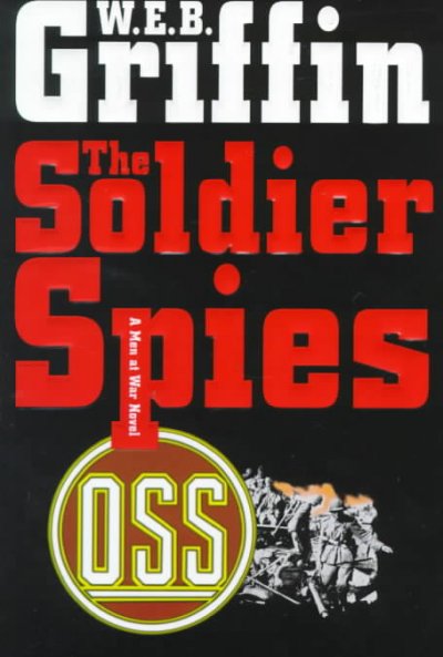 The soldier spies / by W.E.B. Griffin.