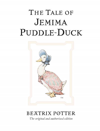 The tale of Jemima Puddle-Duck / by Beatrix Potter.