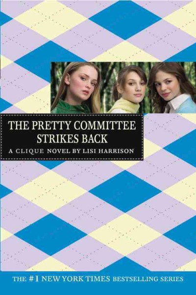 Clique.  Bk 5  :  The pretty committee strikes back / by Lisi Harrison.