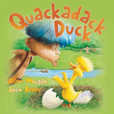 Quackadack Duck : a read-out-loud story / by Allen Morgan ; art by John Beder.
