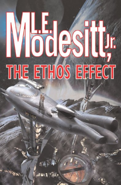 The ethos effect / L.E. Modesitt, Jr.