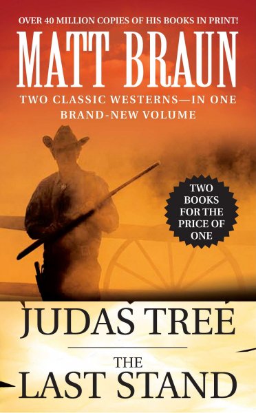 The Judas tree [and] The last stand / Matt Braun.