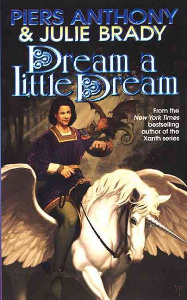Dream a little dream / Piers Anthony & Julie Brady.