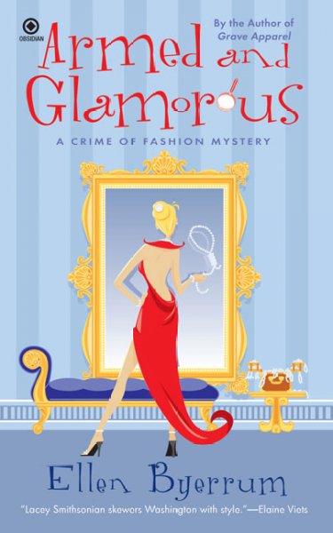 Armed and glamorous : a crime of fashion mystery / Ellen Byerrum.