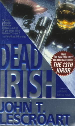 Dead Irish : a novel / by John T. Lescroart.