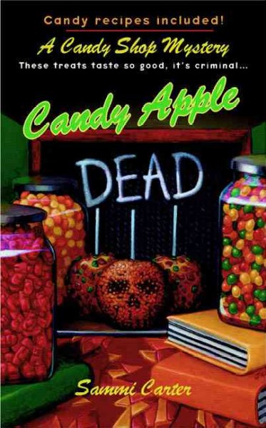 Candy apple dead : a candy shop mystery / Sammi Carter.