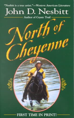 North of Cheyenne / John D. Nesbitt.