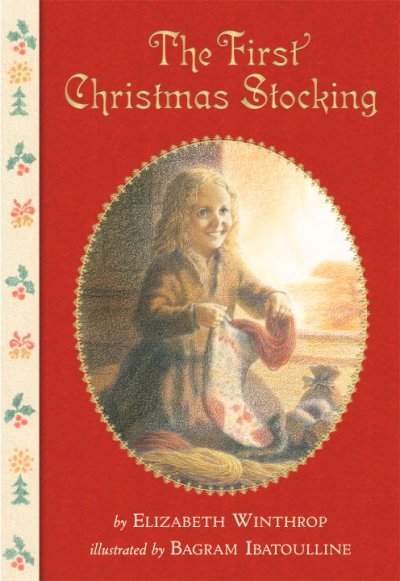The first Christmas stocking / Elizabeth Winthrop ; illustrated by Bagram Ibatoulline.