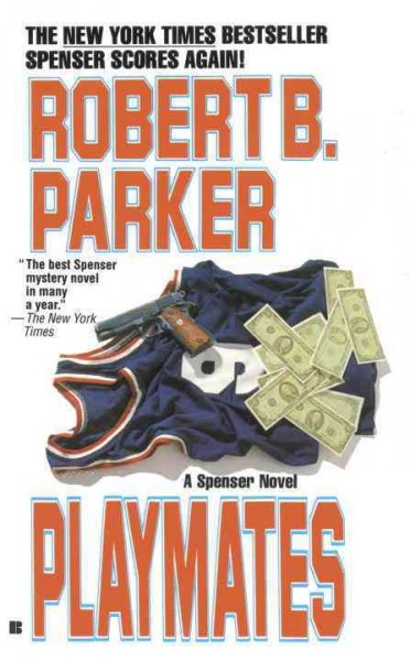 Playmates / Robert B. Parker.