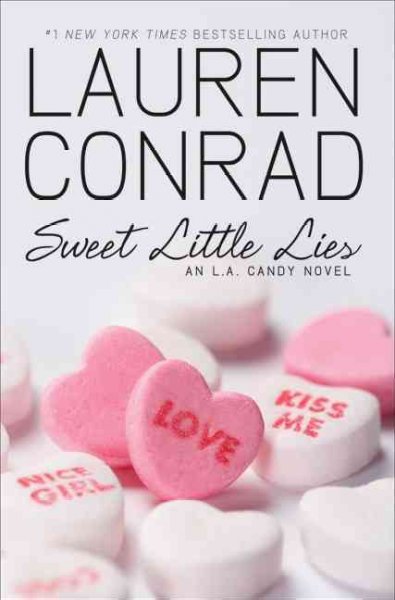 Sweet little lies : an L.A. Candy novel / Lauren Conrad.