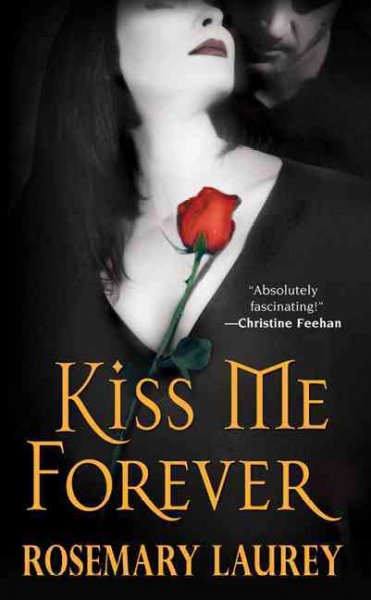 Kiss me forever : and, Love me forever / Rosemary Laurey.