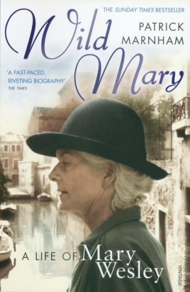 Wild Mary : a life of Mary Wesley / Patrick Marnham.