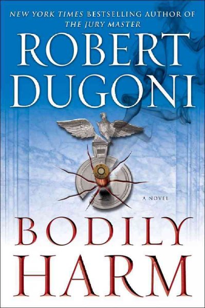 Bodily harm : a novel / Robert Dugoni.